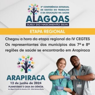 Arapiraca sedia nesta quarta  etapa regional da IV Conferência Estadual de Gestão do Trabalho e Educação na Saúde