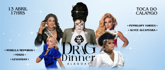 Edição do Drag Dinner Alagoas homenageia grandes estrelas com o tema ‘Divas’ em Maceió