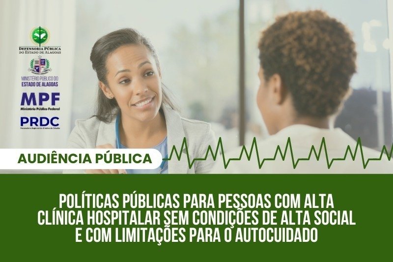 Audiência pública em Maceió vai discutir alta hospitalar sem condições sociais