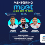 Mentoring Meet debate como startups podem transformar clientes em torcedores