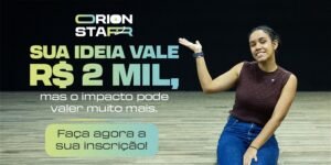 OrionStar premia com R$ 2 mil ideias inovadoras de estudantes; inscrições até 16 de agosto