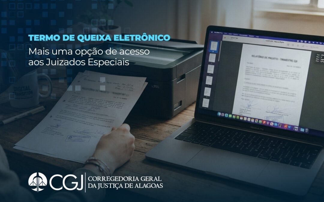 Juizados Especiais de Alagoas passam a receber Termo de Queixa eletrônico